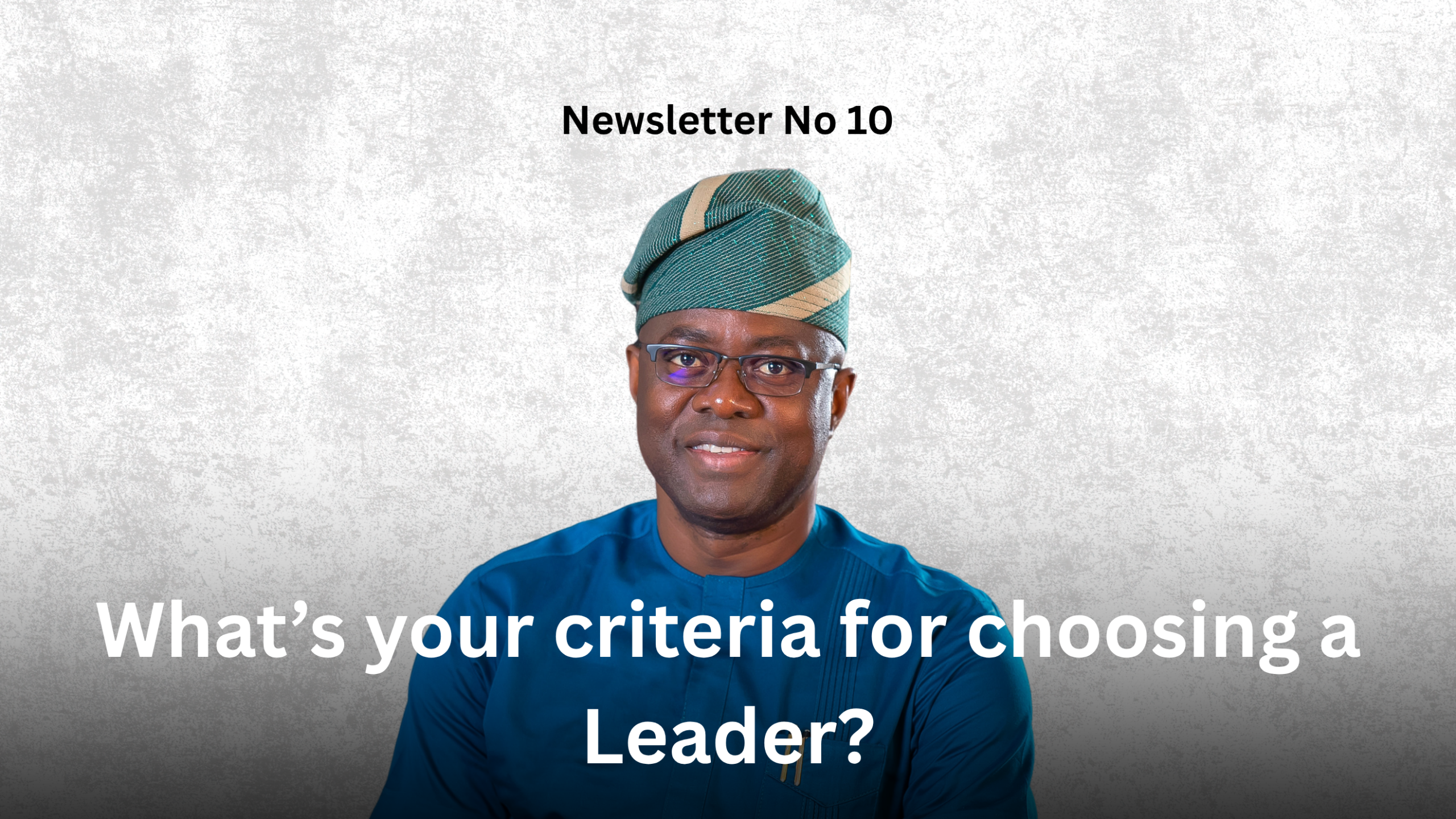 Newsletter No 10: What's your criteria for choosing a leader? Graphics