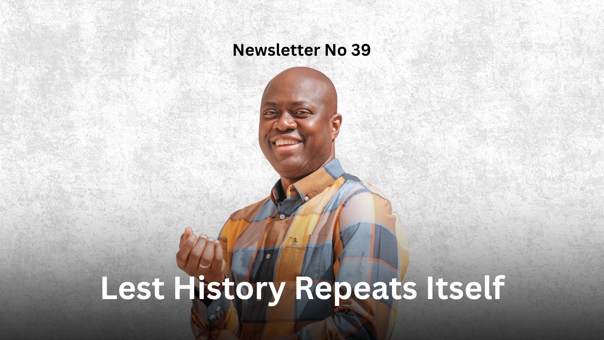 Newsletter No 39: Lest History Repeats Itself Graphics
