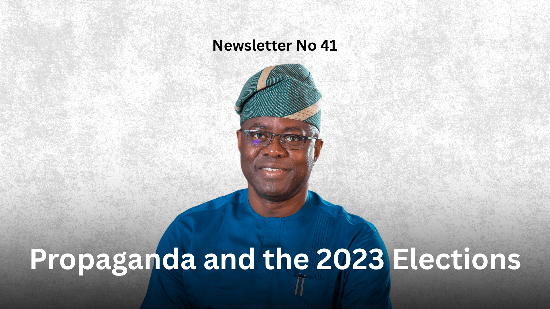 Newsletter No 41: Propaganda and the 2023 Elections Graphic
