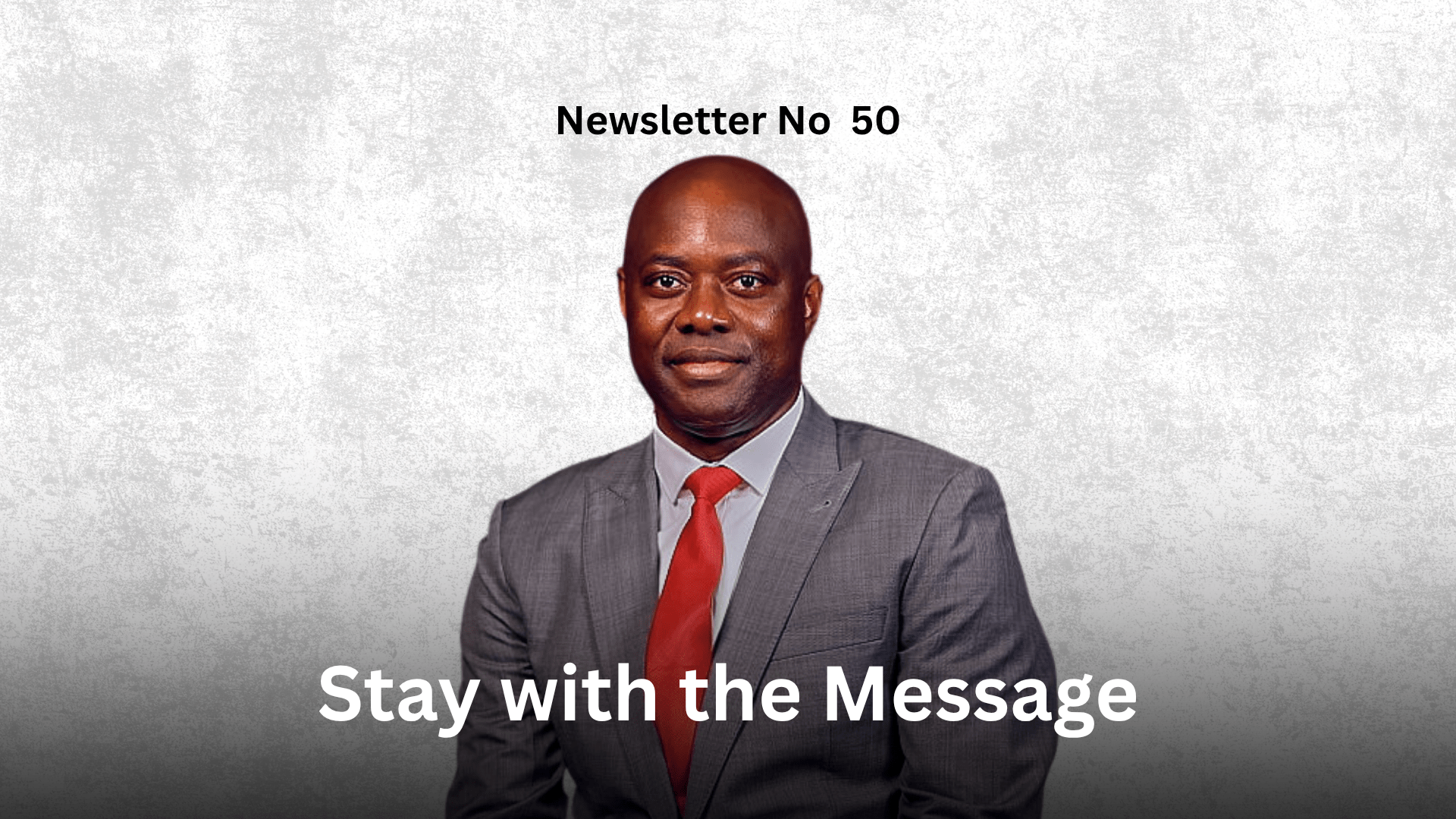 Newsletter No 50: Stay with the Message Graphic