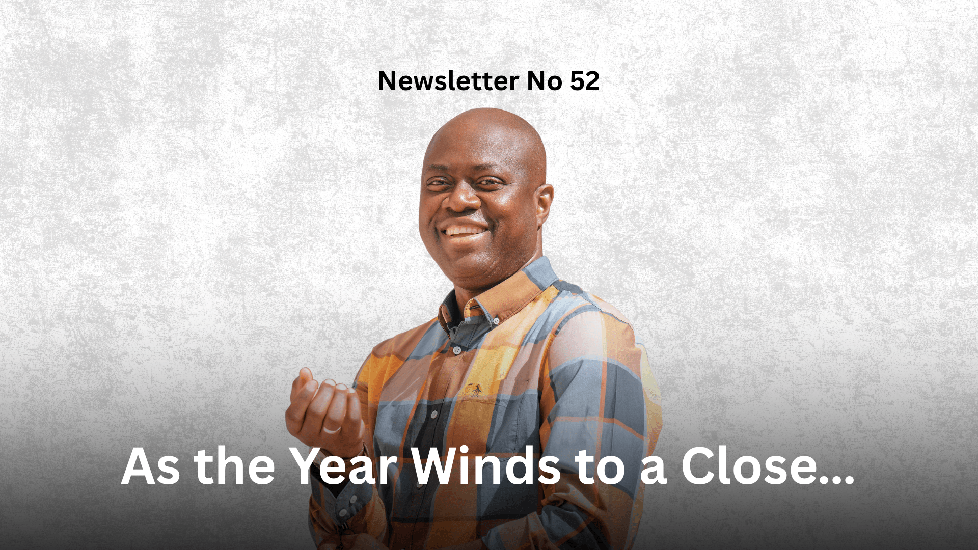 Newsletter No 52: As the Year Winds to a Close… Graphic