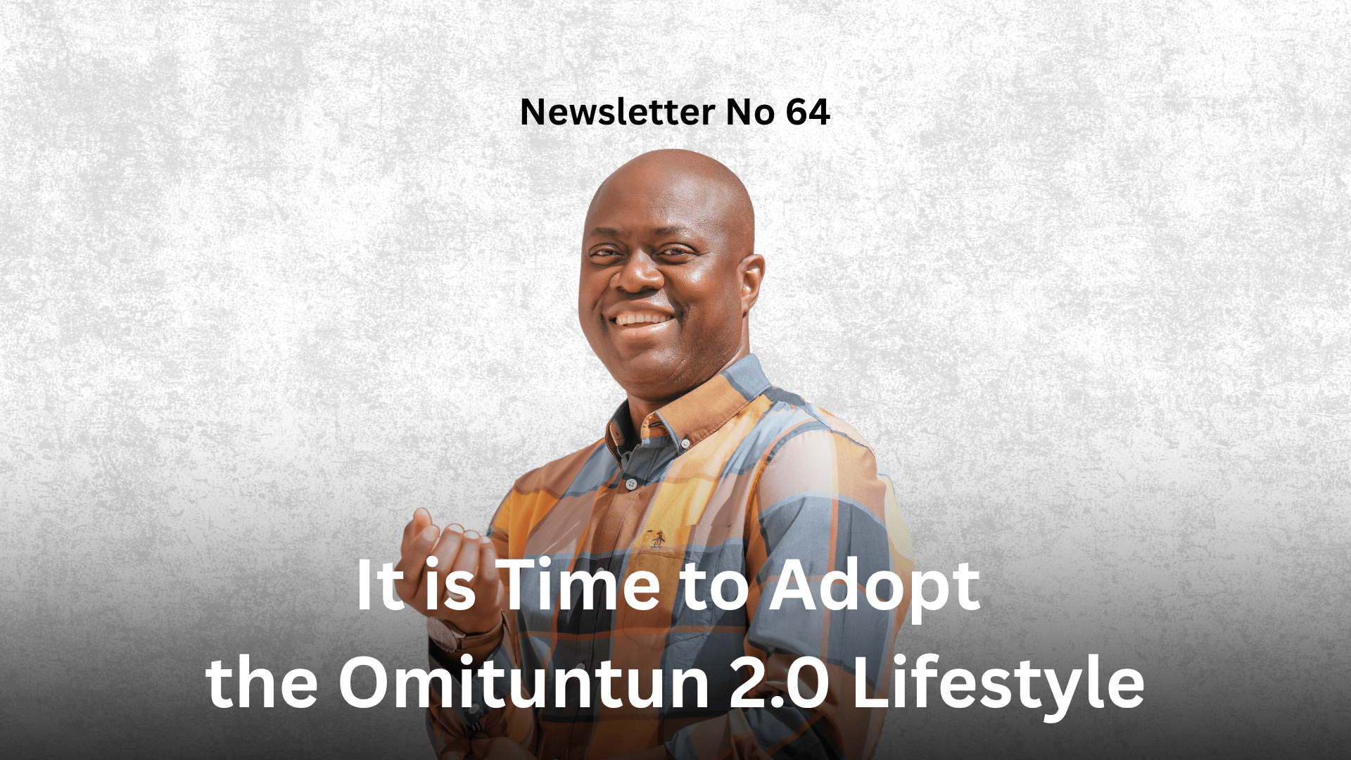 Newsletter No 64: It is Time to Adopt the Omituntun 2.0 Lifestyle Graphic