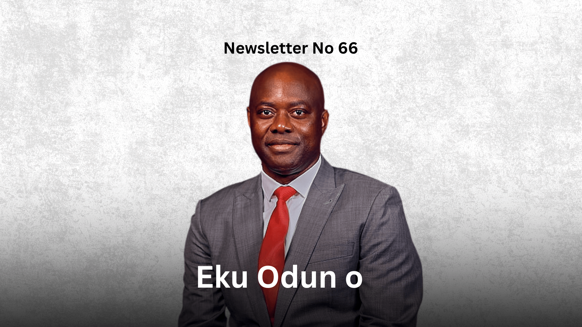 Newsletter No 66 Eku Odun o Graphic