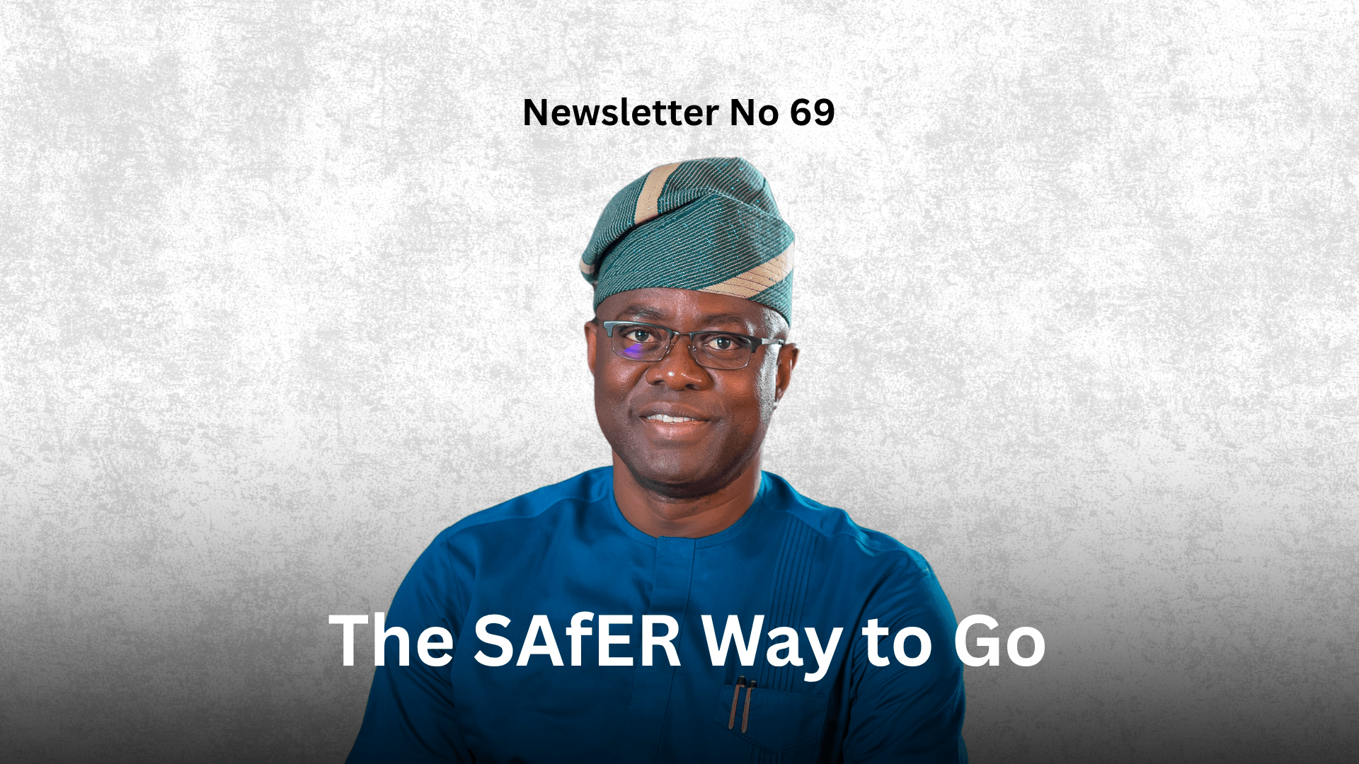 Newsletter No 69: The SAfER Way to Go Graphic