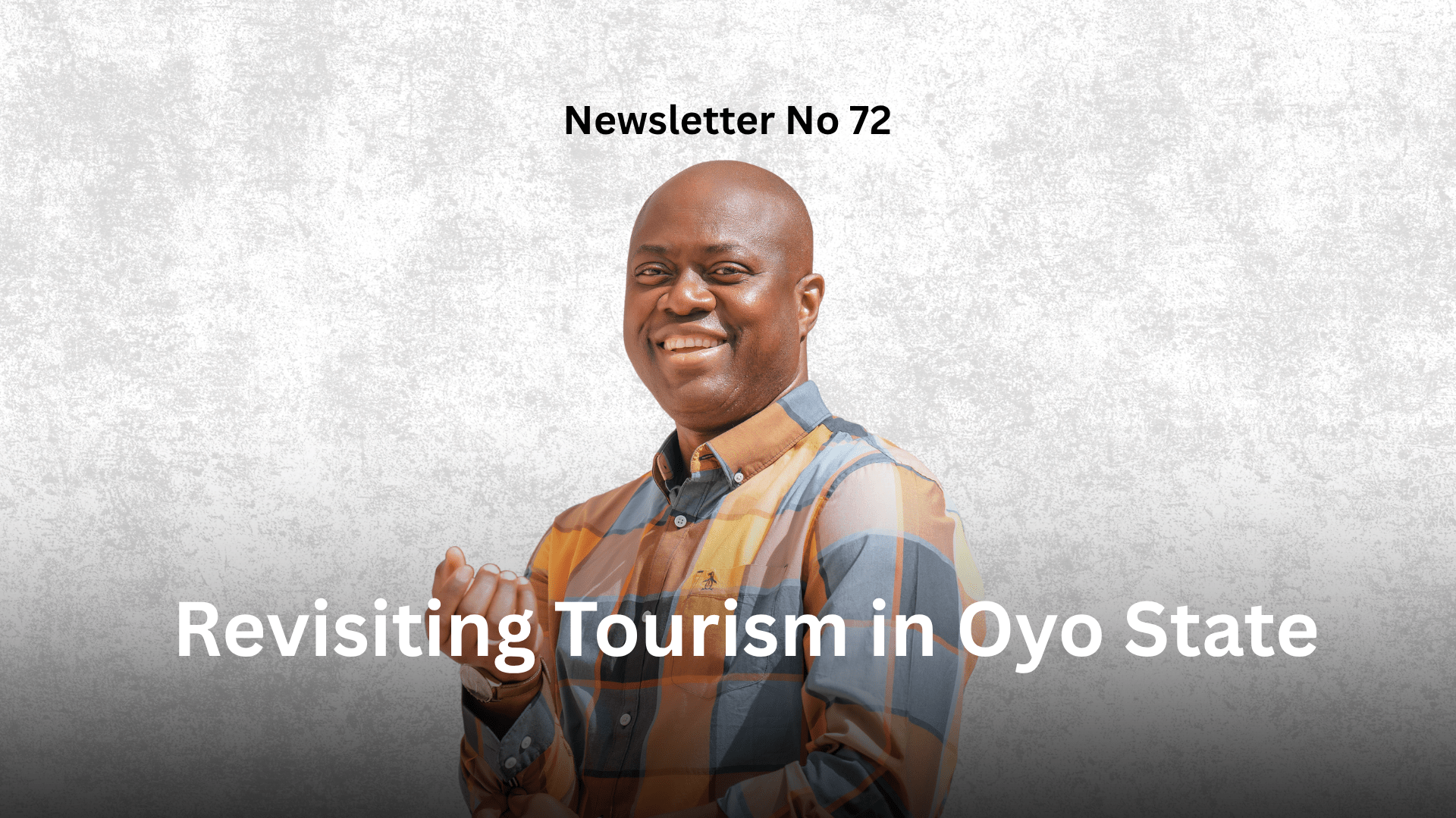 Newsletter No 72 Revisiting Tourism in Oyo State Graphic Newsletter No 72 Revisiting Tourism in Oyo State Graphic