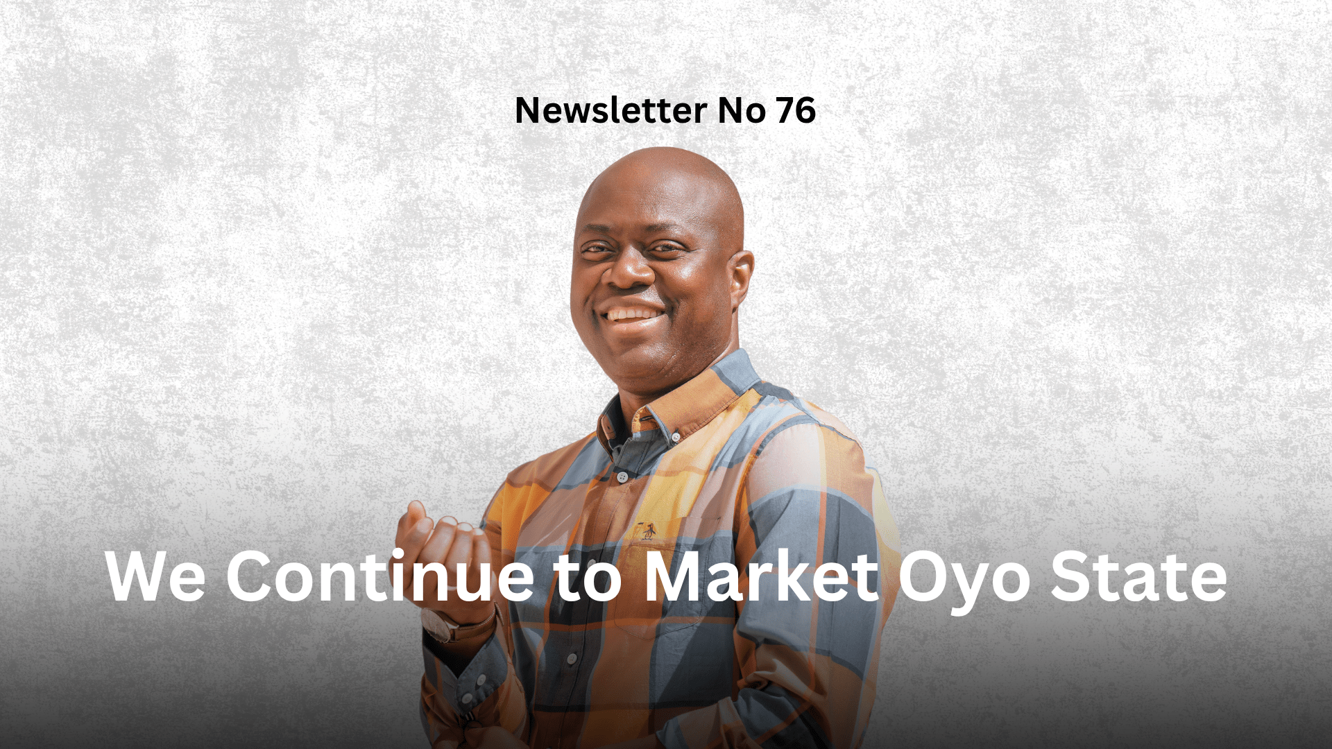 Newsletter No 76 We Continue to Market Oyo State Graphic