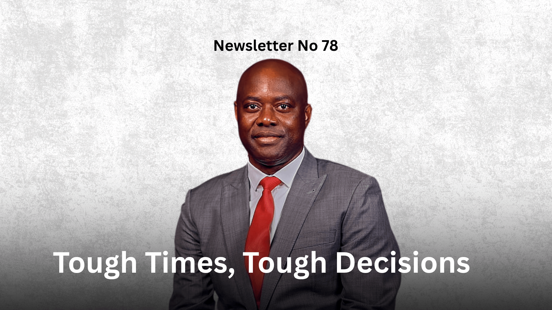 Newsletter No 78 Tough Times, Tough Decisions Graphic