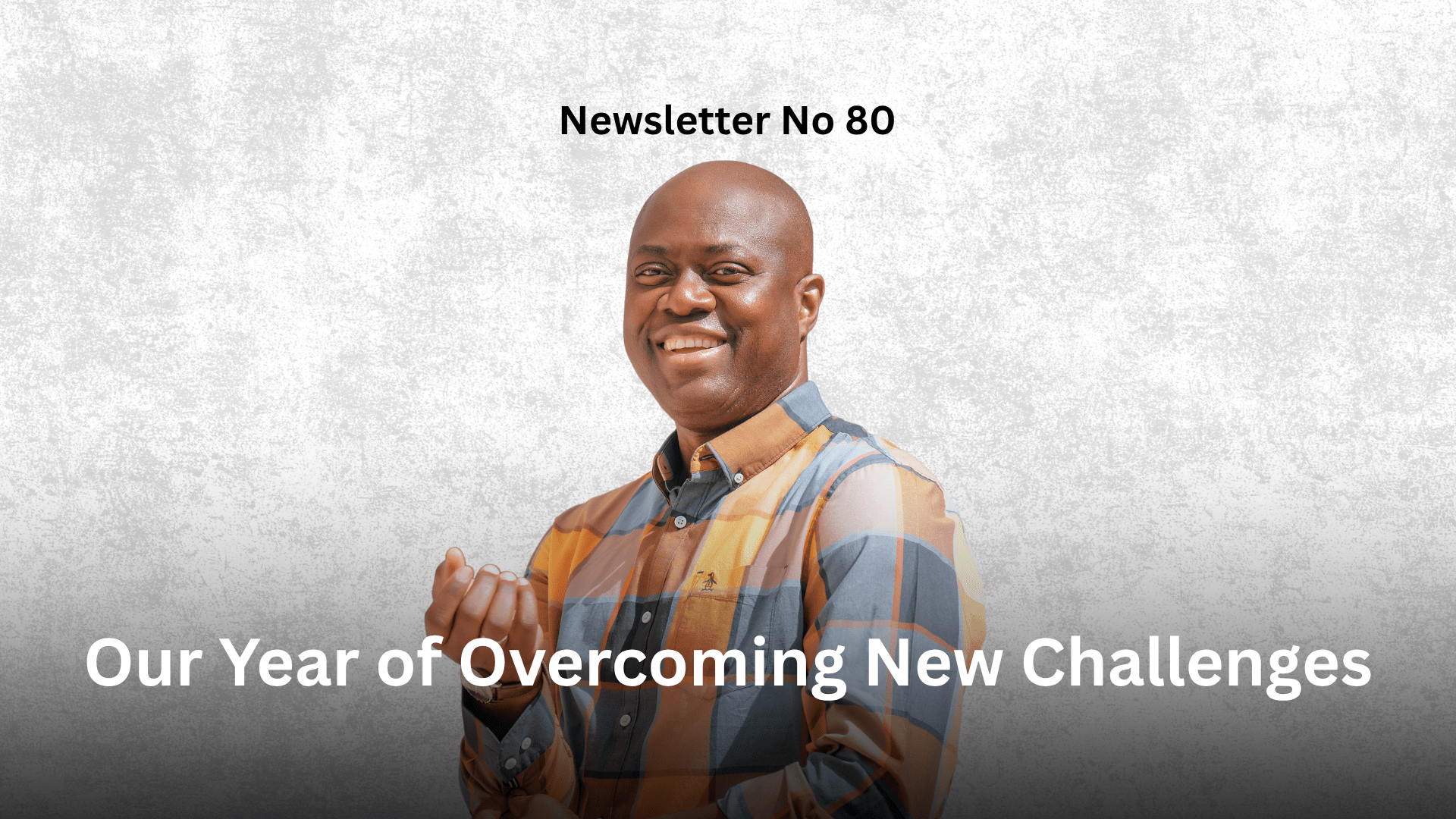 Newsletter No 80 Our Year of Overcoming New Challenges Graphic