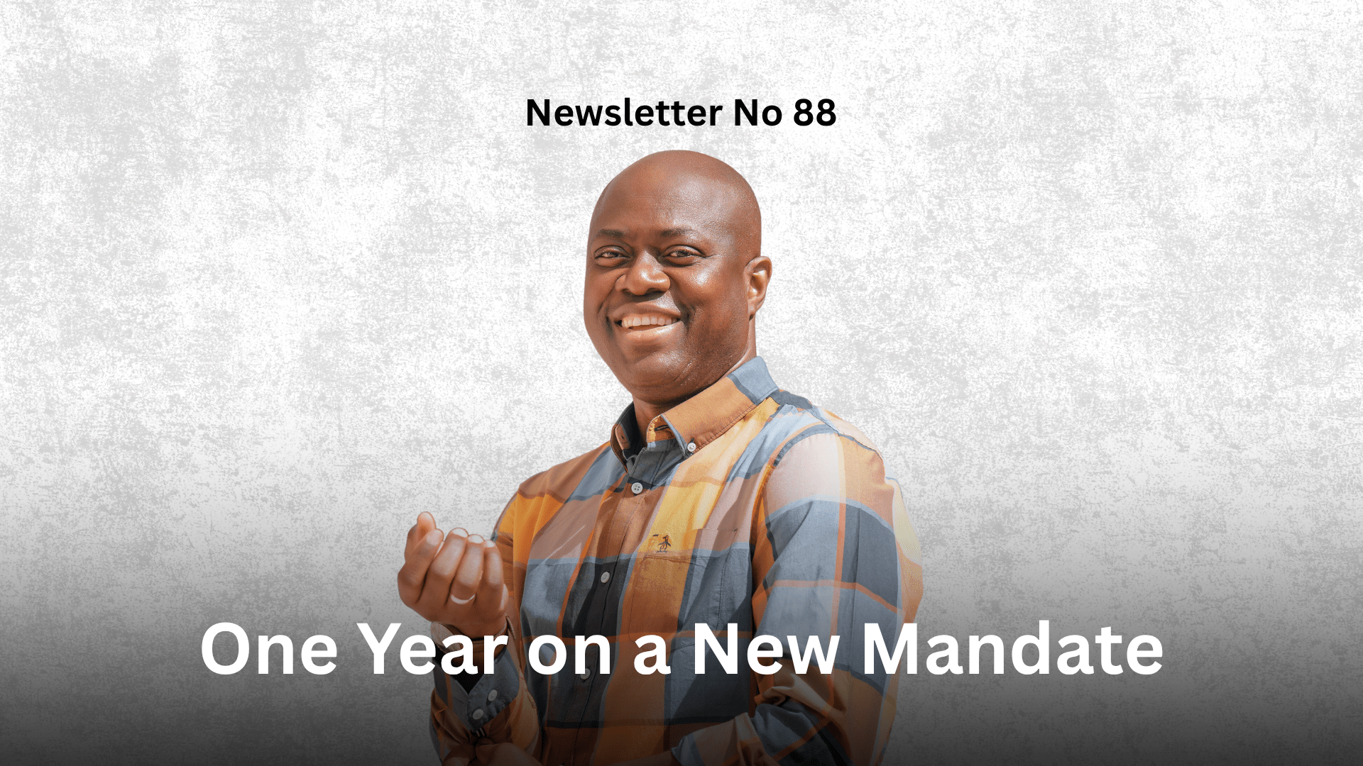 Newsletter No 88: One Year on a New Mandate Graphic