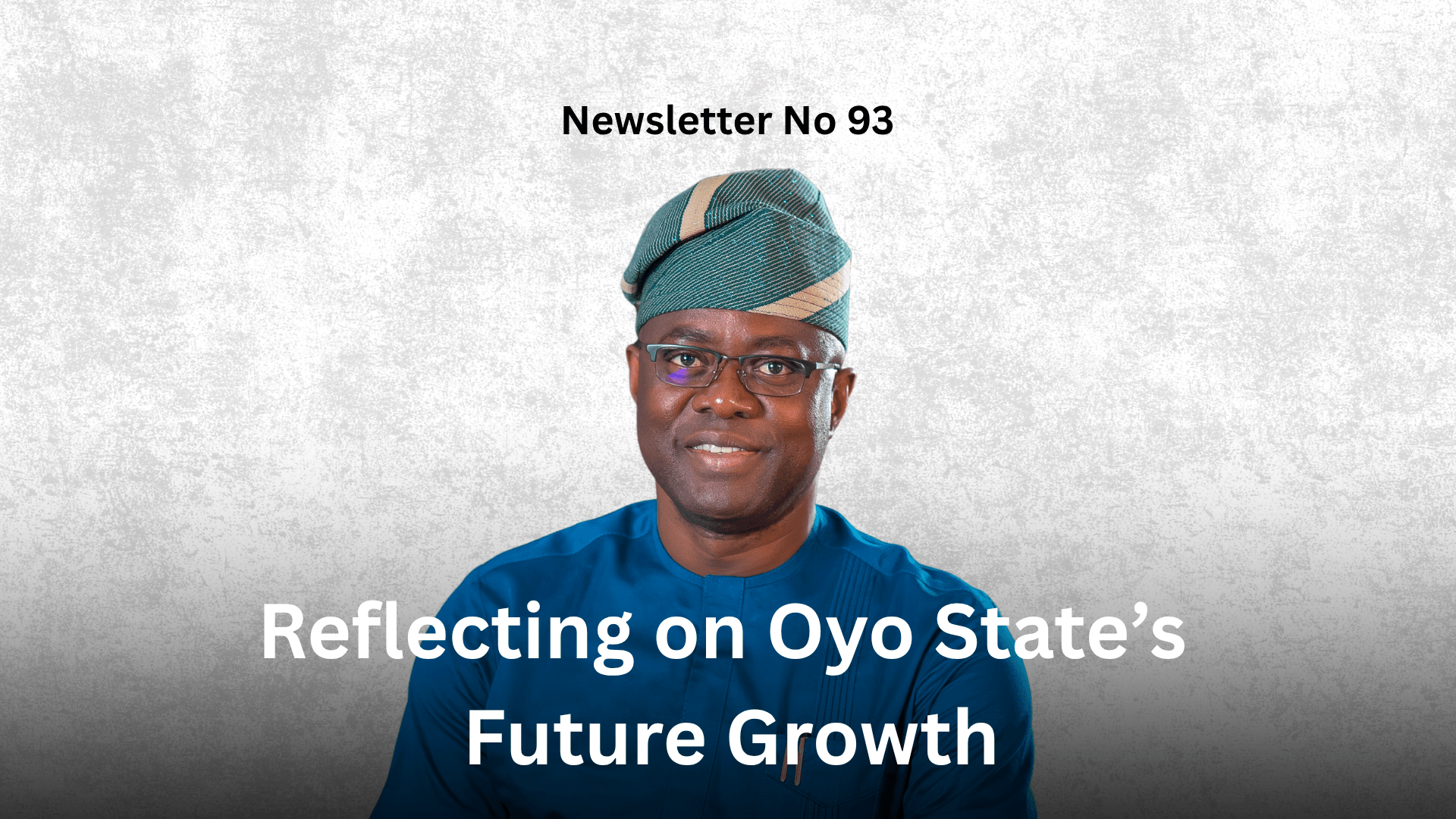Newsletter No 93: Reflecting on Oyo State’s Future Growth Graphic