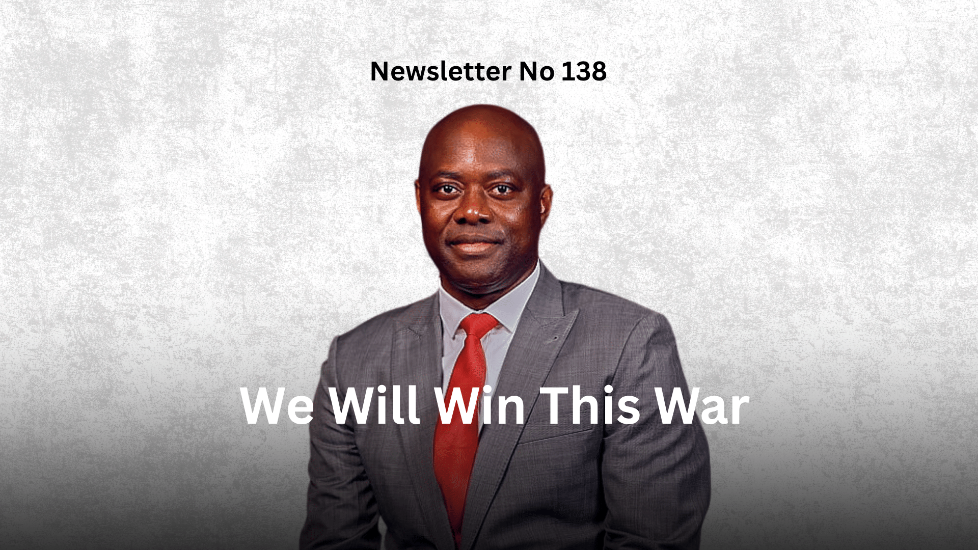 Newsletter No 138: We Will Win This War graphic